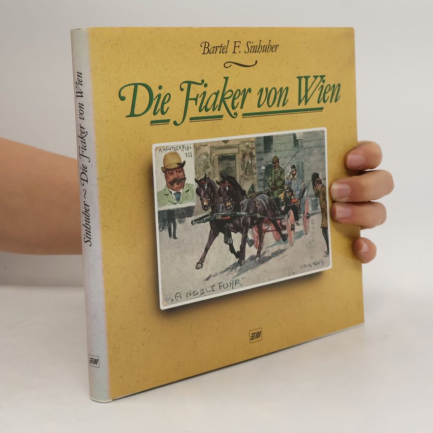 Bartel F. Sinhuber Die Fiaker von Wien