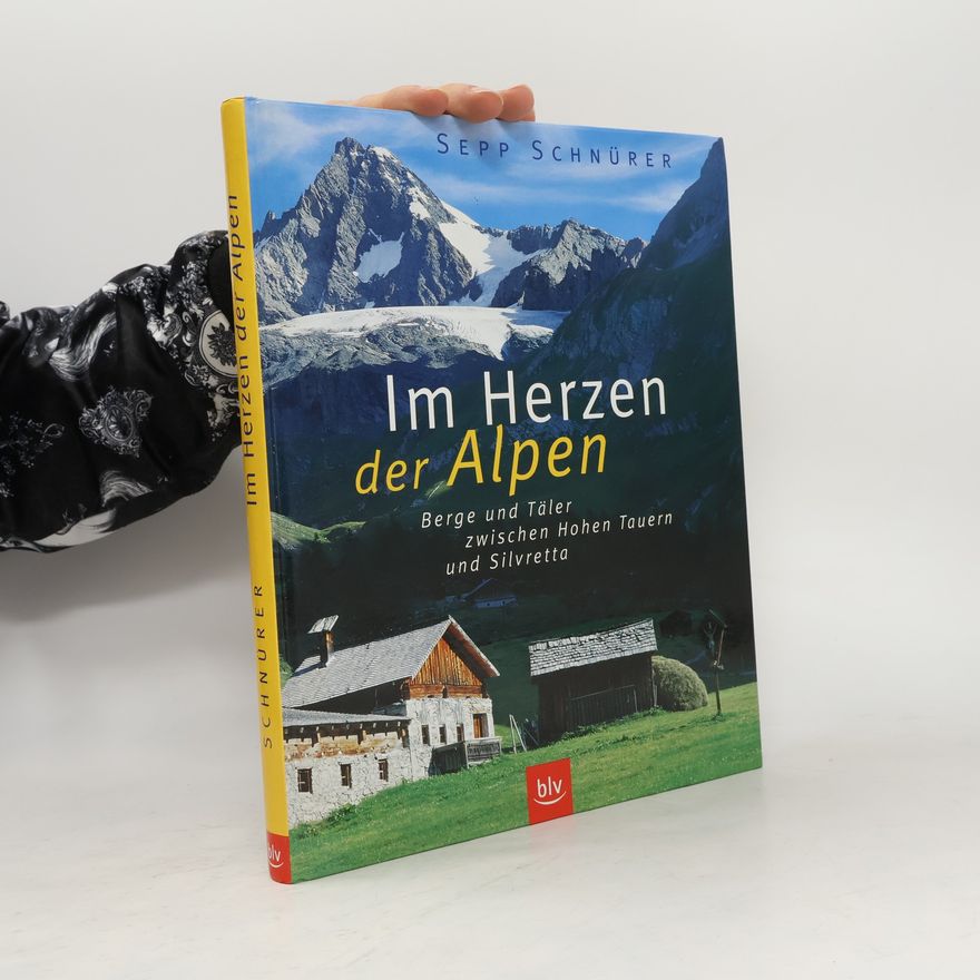 Sepp Schnürer Im Herzen der Alpen