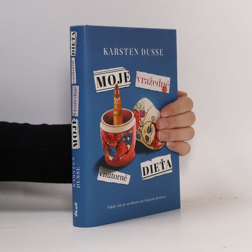 Karsten Dusse Moje vražedné vnútorné dieťa