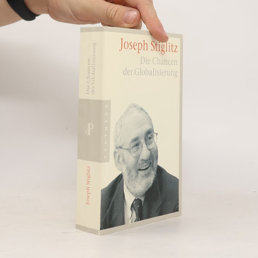 Joseph E. Stiglitz Die Chancen der Globalisierung