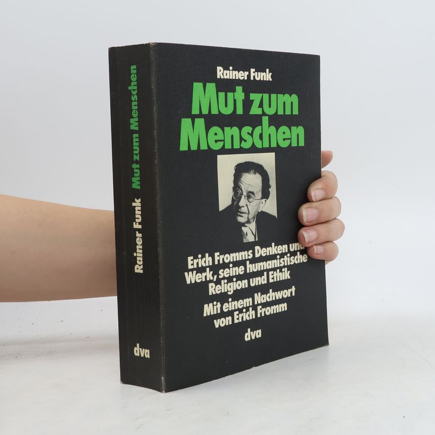 Rainer Funk Mut zum Menschen