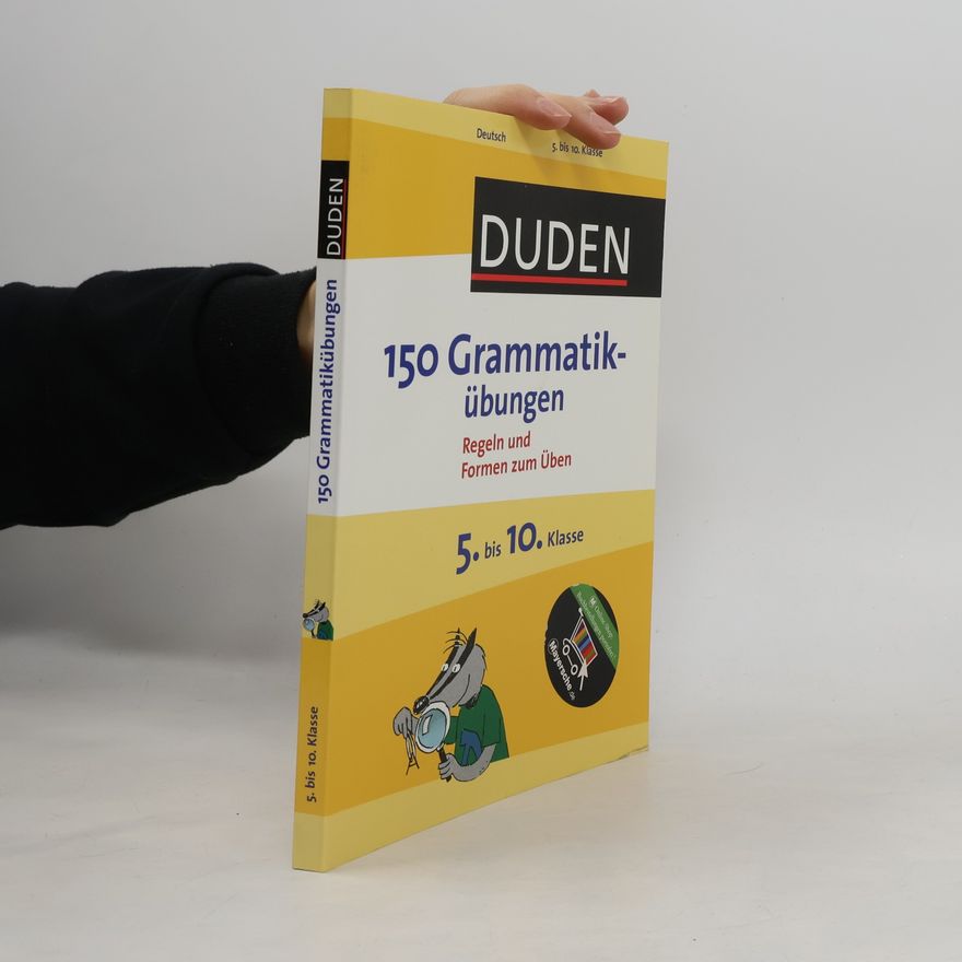 Anja Steinhauer Duden. 150 Grammatikübungen. 5. bis 10. Klasse