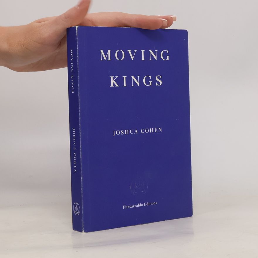 Joshua Cohen Moving Kings