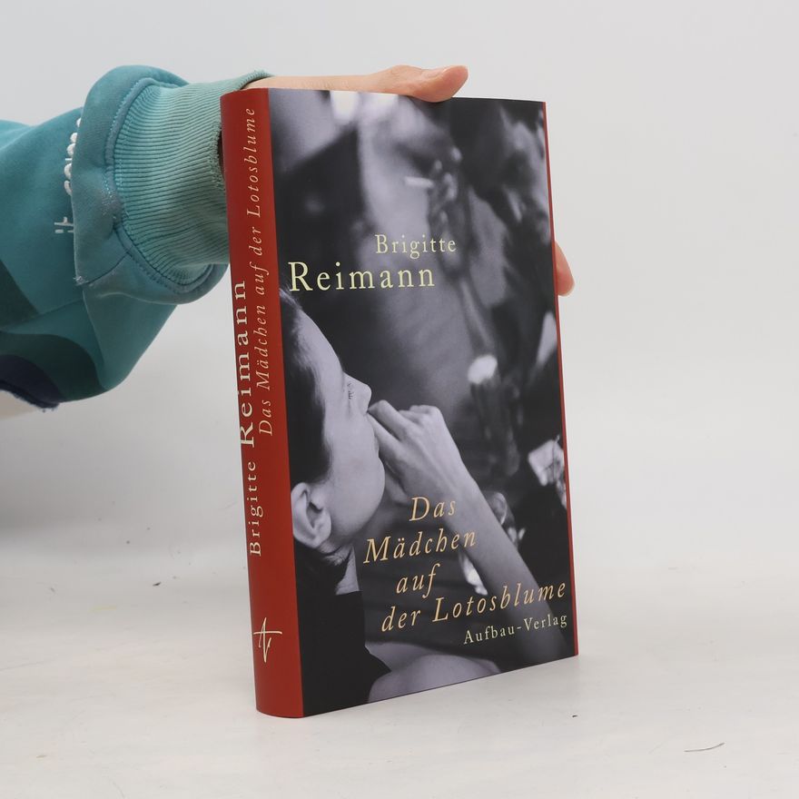 Brigitte Reimann Das Mädchen auf der Lotosblume