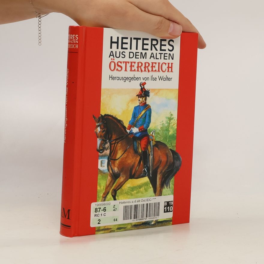 Ilse Walter Heiteres aus dem alten Österreich