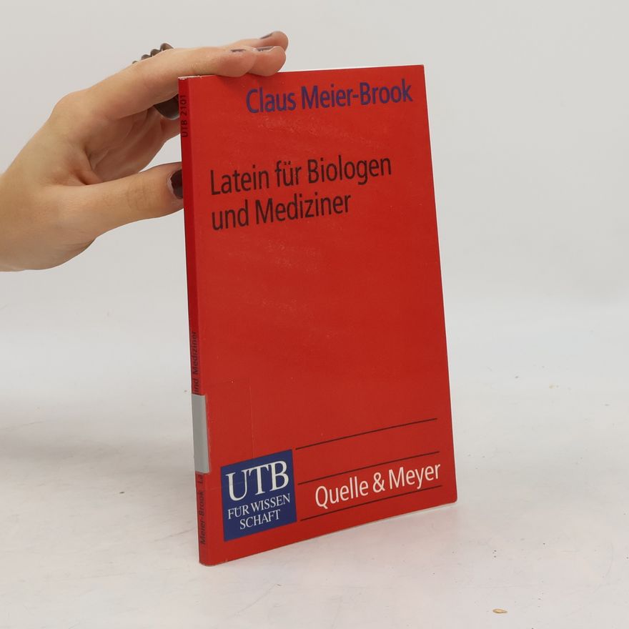 Claus Meier Brook Latein für Biologen und Mediziner. Lernen - Lehren - Verstehen.