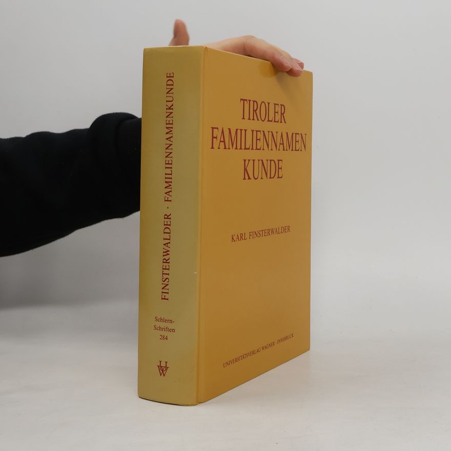 Karl Finsterwalder Schlern-Schriften - 284: Tiroler Familiennamenkunde