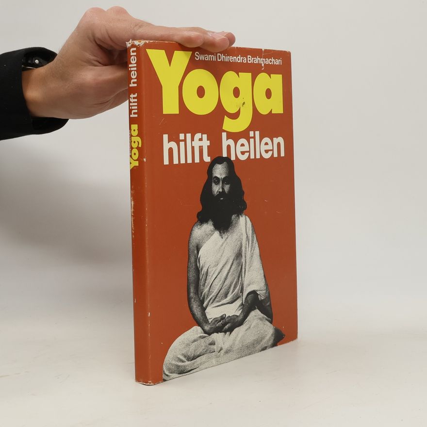 Dhirendra Brahmachari Yoga hilft heilen