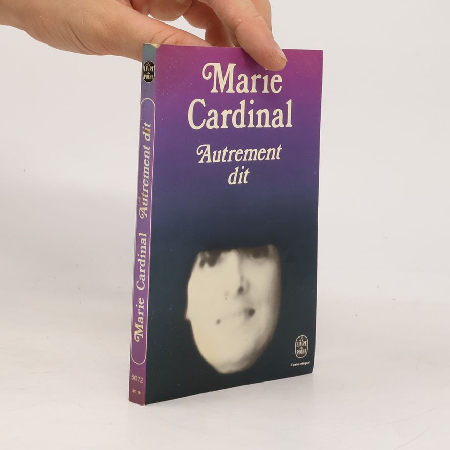 Marie Cardinal Autrement dit