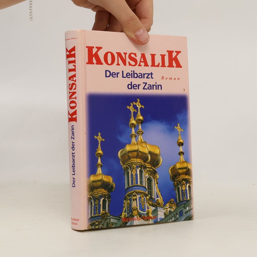 Heinz Günther Konsalik Der Leibarzt der Zarin
