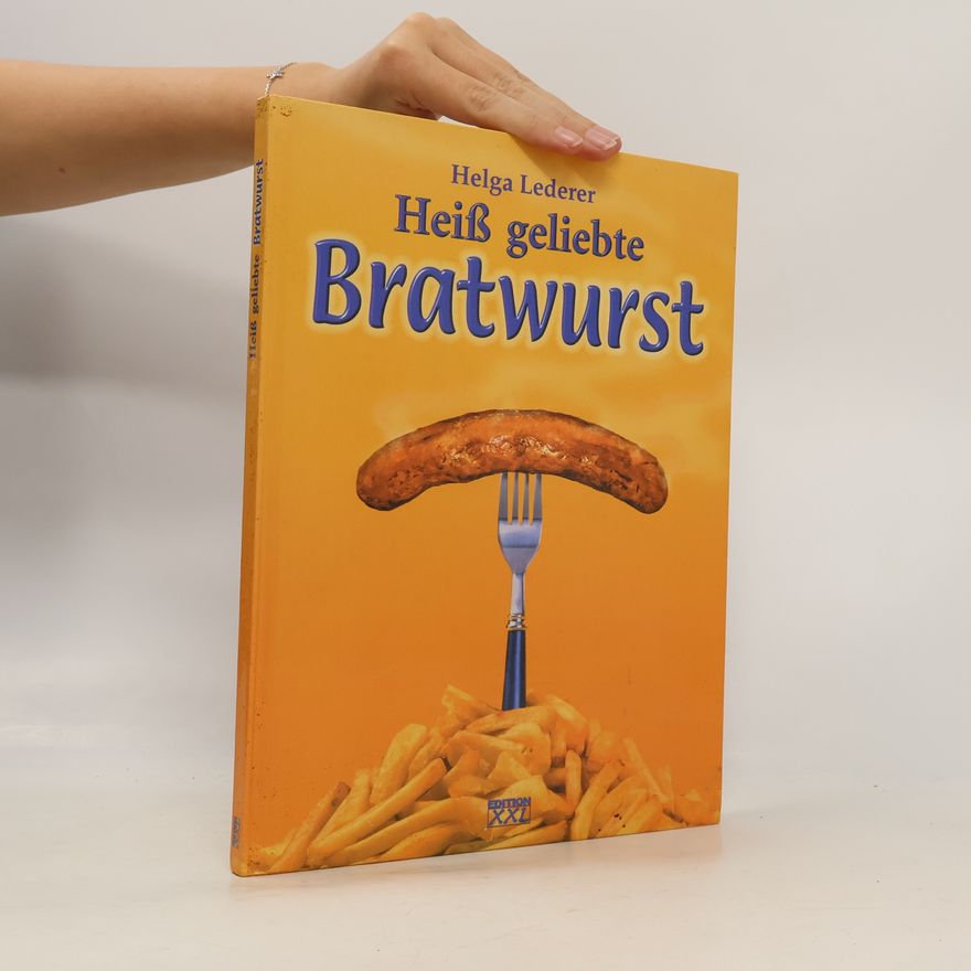 Helga Lederer Heiß geliebte Bratwurst