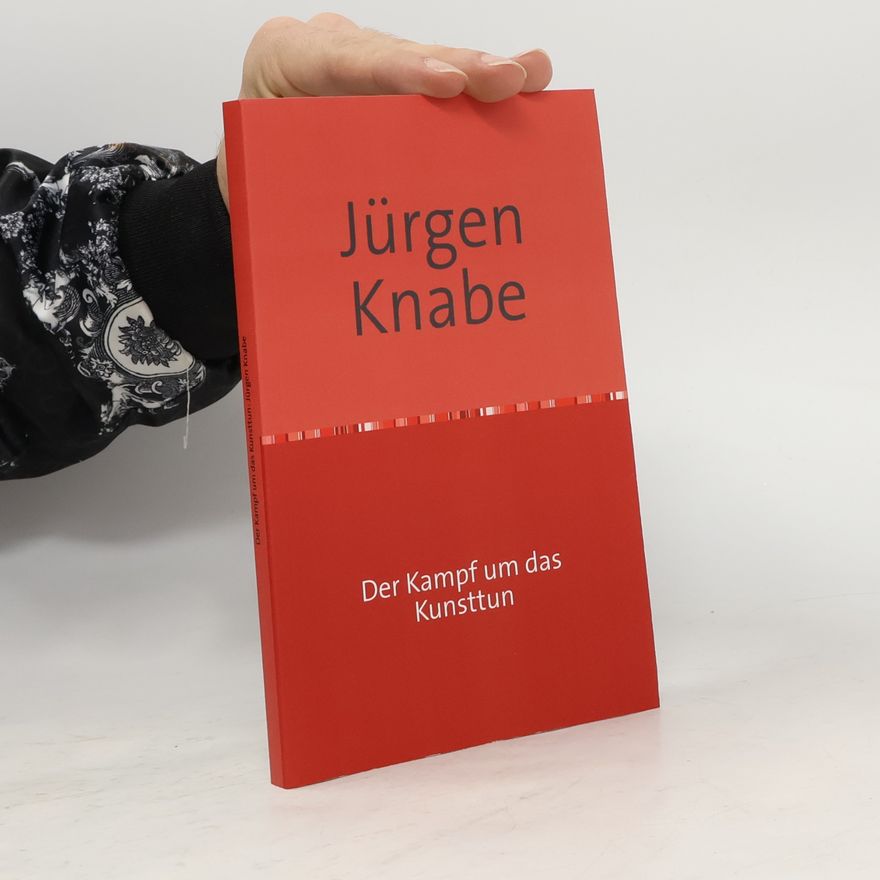 Jürgen Knabe Der Kampf um das Kunsttun