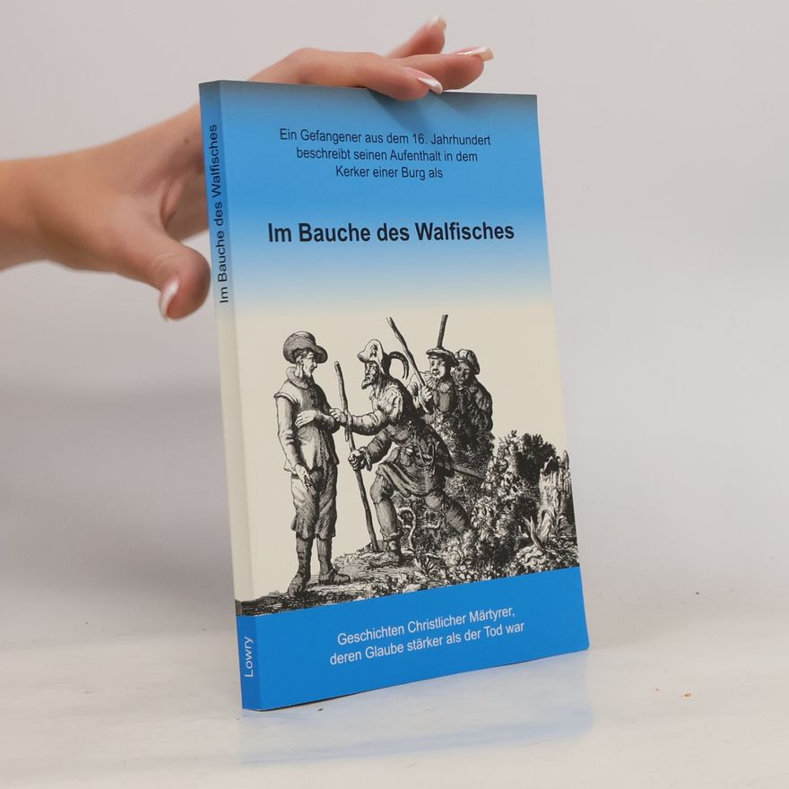 James W. Lowry Im Bauche des Walfisches und andere Märtyrergeschichten