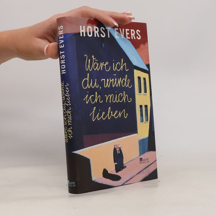 Horst Evers Wäre ich du, würde ich mich lieben