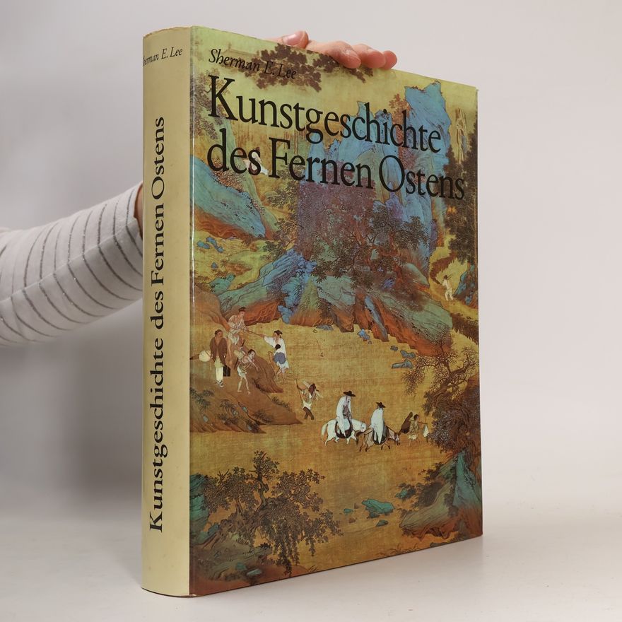 Sheman E. Lee Kunstgeschichte des Fernen Ostens