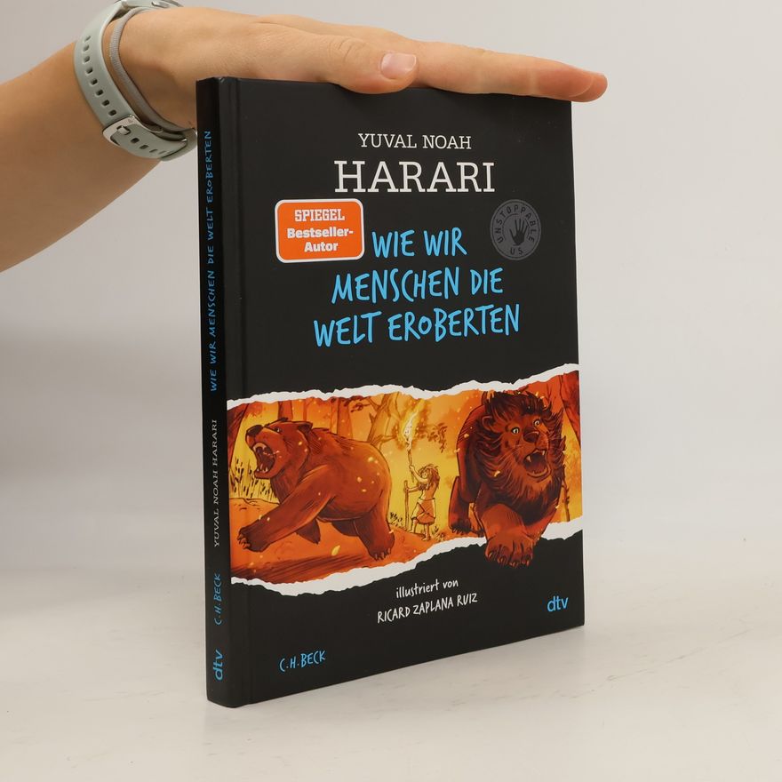 Yuval Noah Harari Wie wir Menschen die Welt eroberten