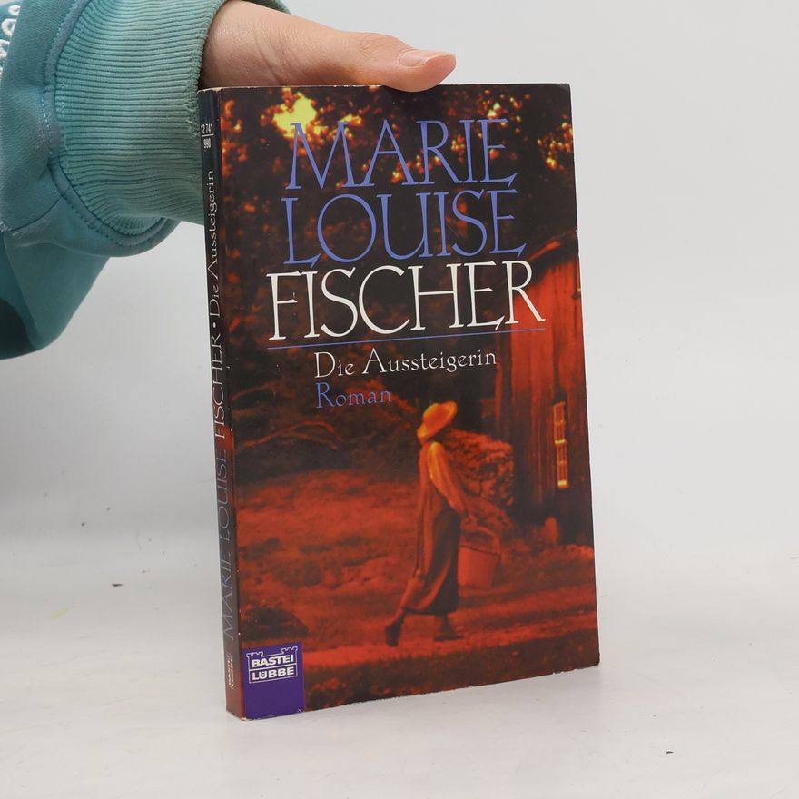 Marie Louise Fischer Die Aussteigerin