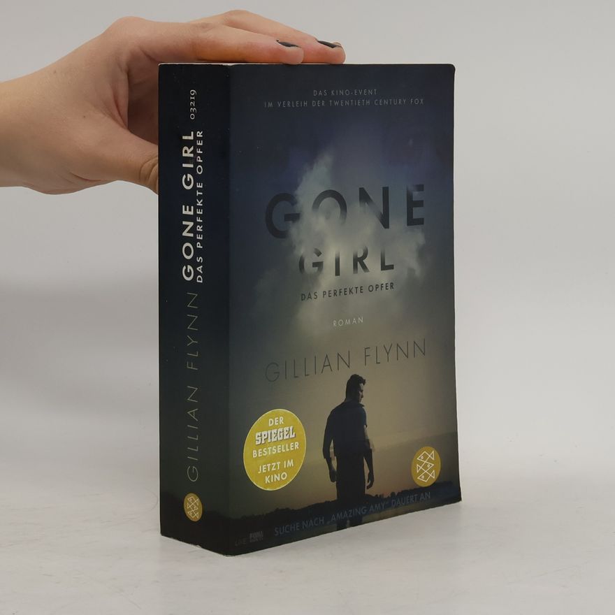 Gillian Flynn Gone Girl. Das perfekte Opfer