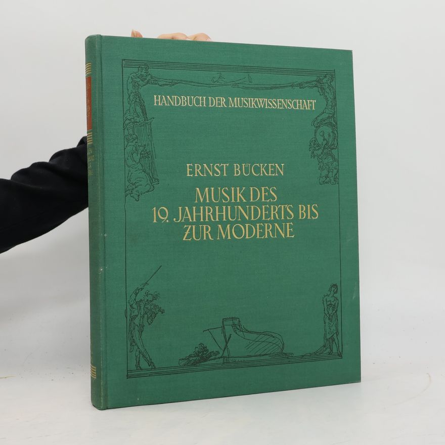 Ernst Bücken Musik des 19. Jahrhunderts bis zur Moderne
