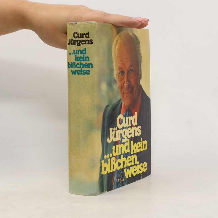 Curd Jürgens Und kein bißchen weise