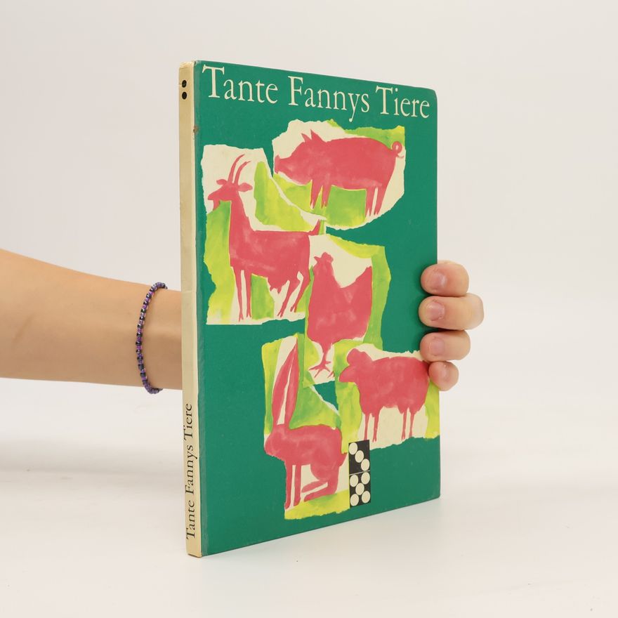 Wiltrud Roser Tante Fannys Tiere