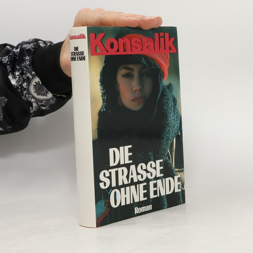 Heinz Günther Konsalik Die Strasse ohne Ende