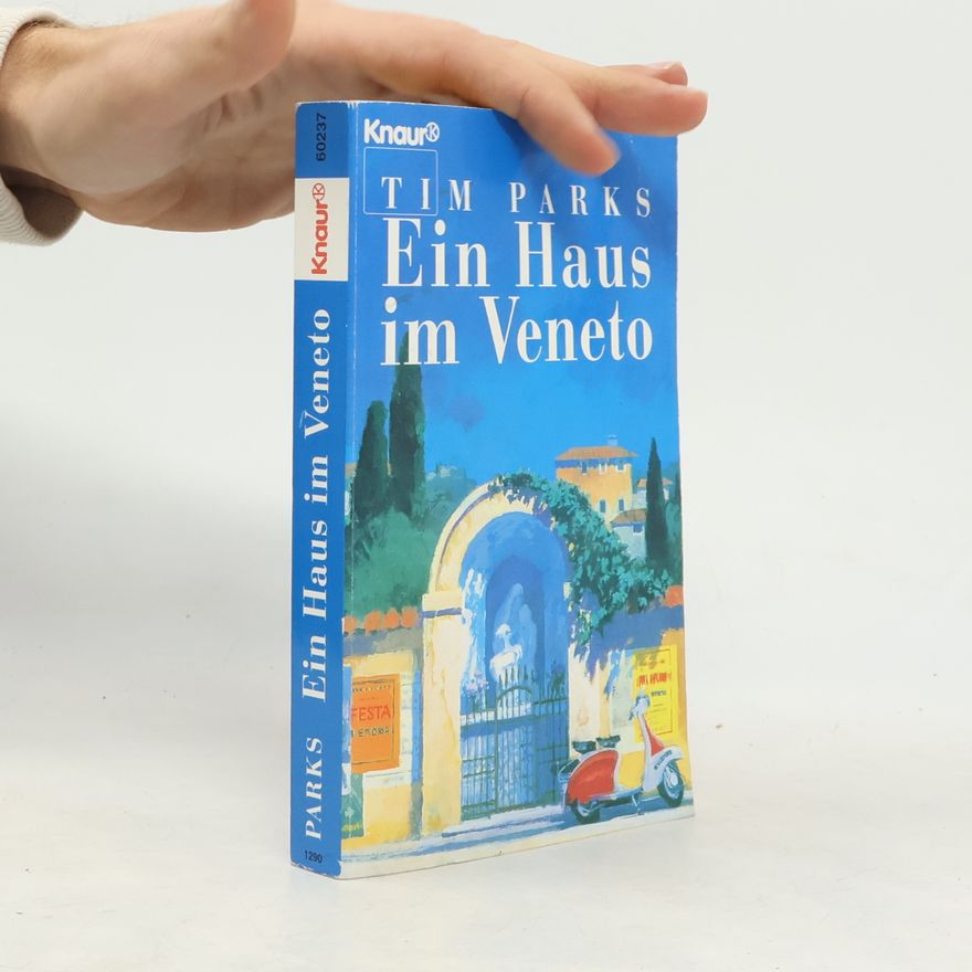 Tim Parks Ein Haus im Veneto