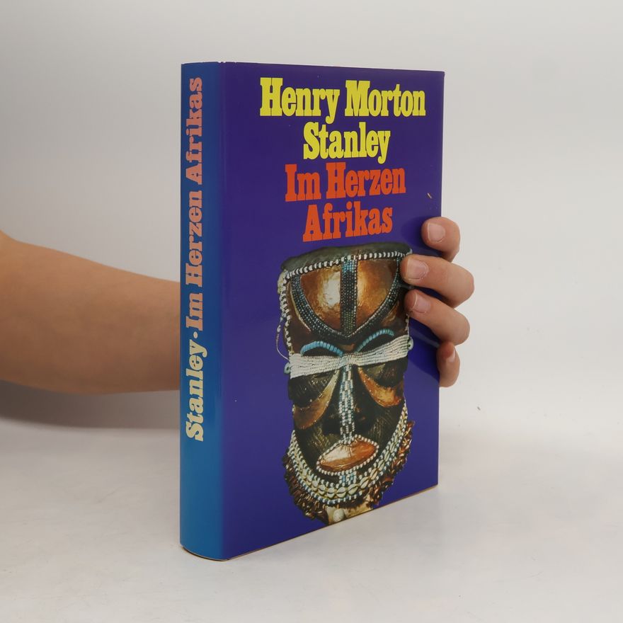 Henry Morton Stanley Im Herzen Afrikas