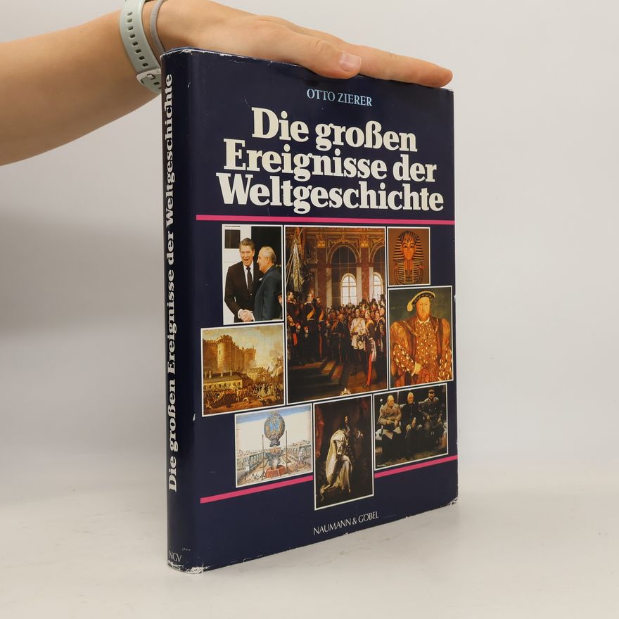 Otto Zierer Die grossen Ereignisse der Weltgeschichte