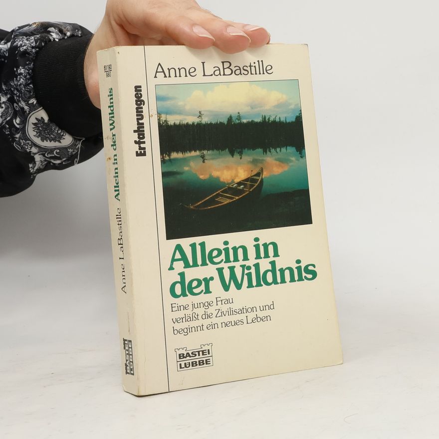 Anne La Bastille Allein in der Wildnis