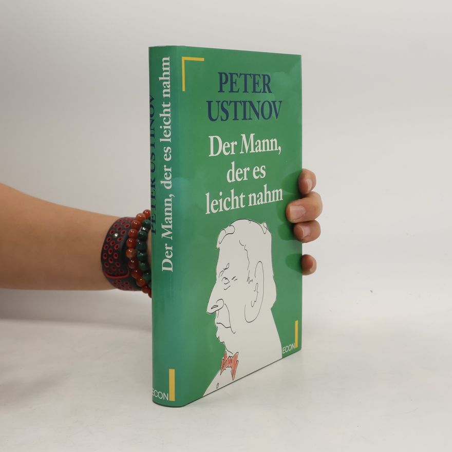 Peter Ustinov Der Mann, der es leicht nahm