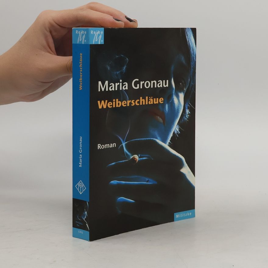 Maria Gronau Weiberschläue. Roman