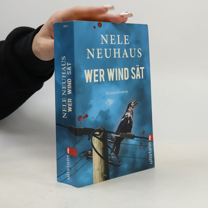 Nele Neuhaus Wer Wind sät : Kriminalroman