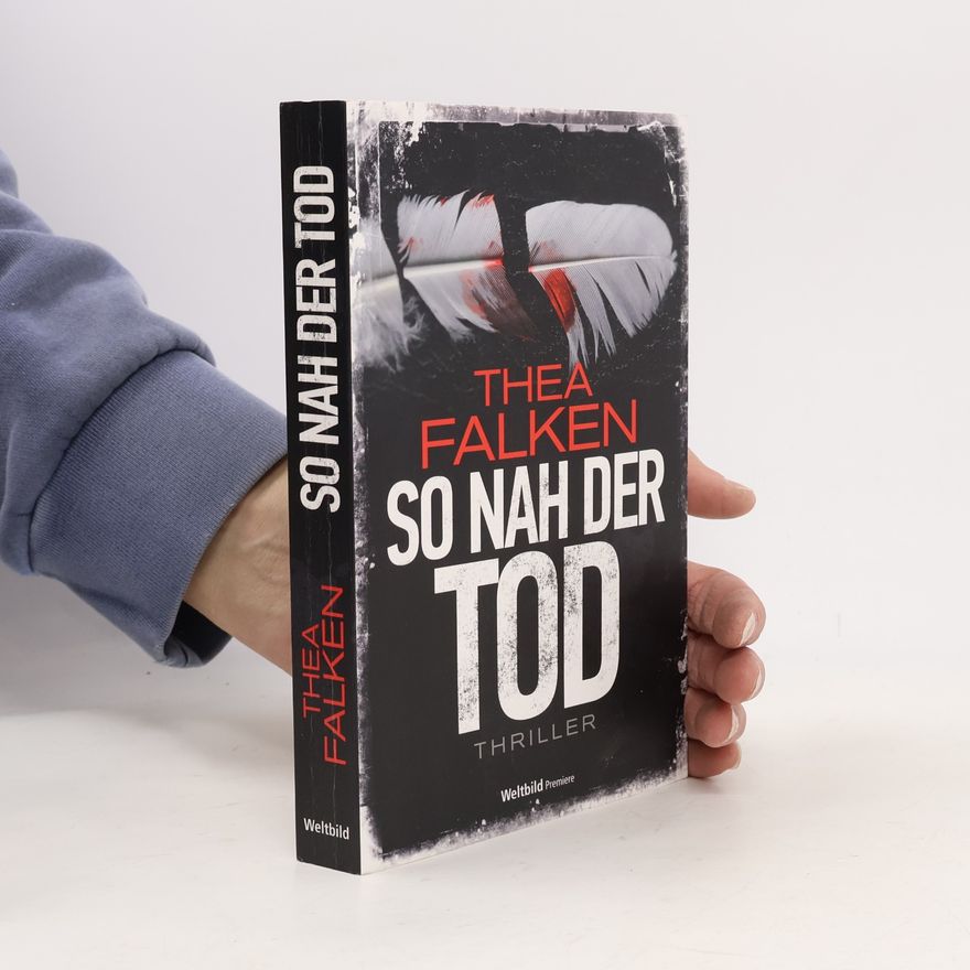 Thea Falken So nah der Tod