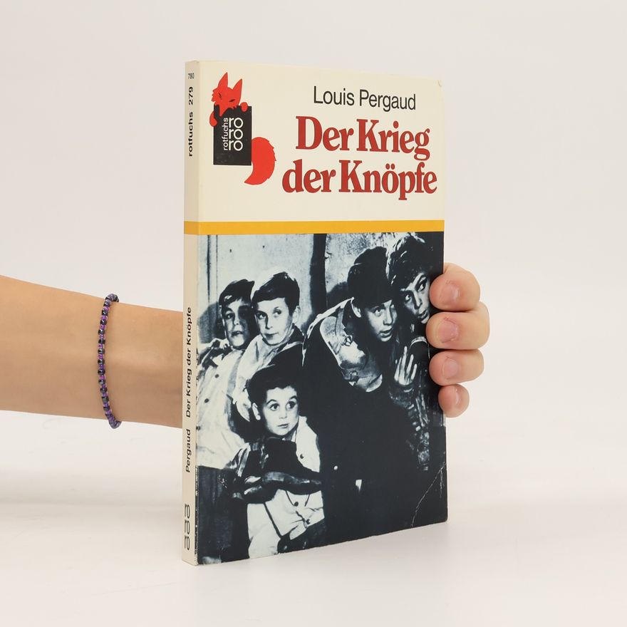 Louis Pergaud Der Krieg der Knöpfe