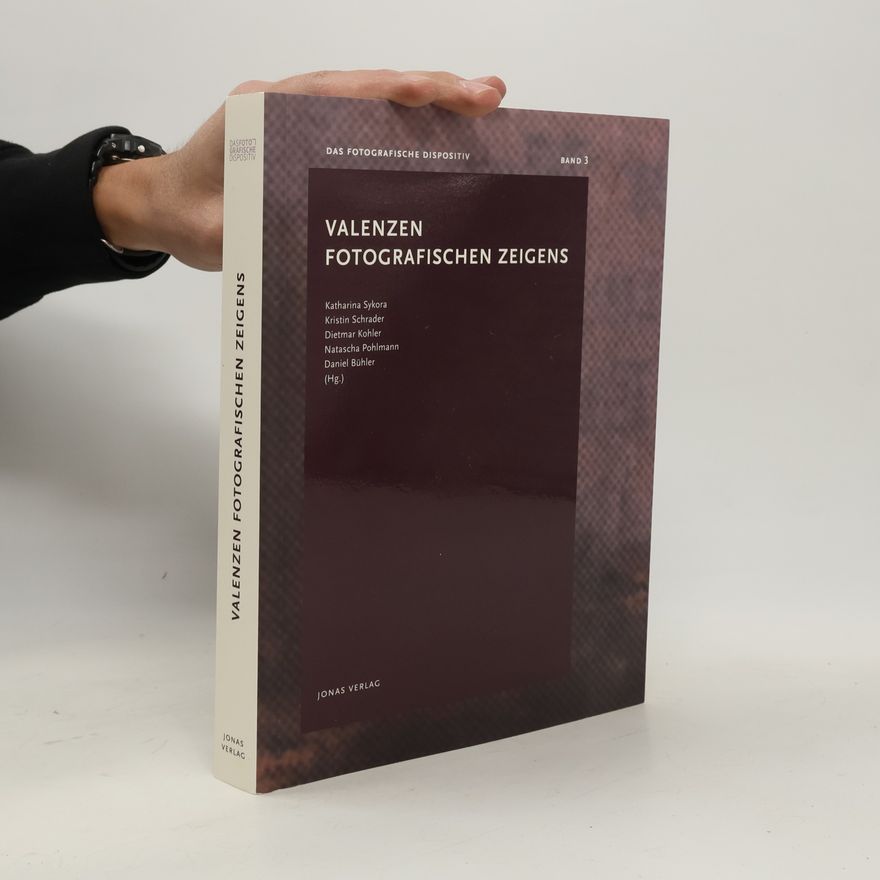 Natascha Pohlmann Das fotografische Dispositiv - 3: Valenzen fotografischen Zeigens