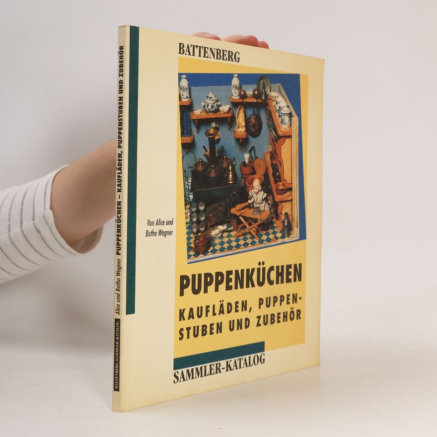 Alice Wagner Sammler-Katalog Puppenküchen, Kaufläden, Puppenstuben und Zubehör