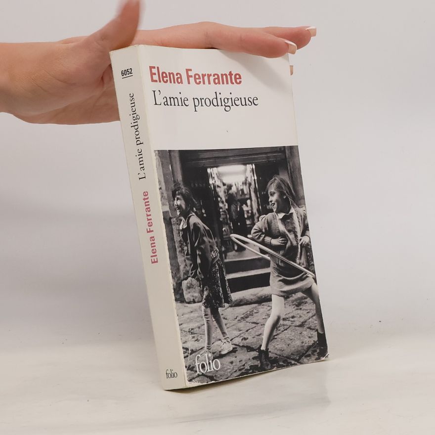 Elena Ferrante L'amie prodigieuse