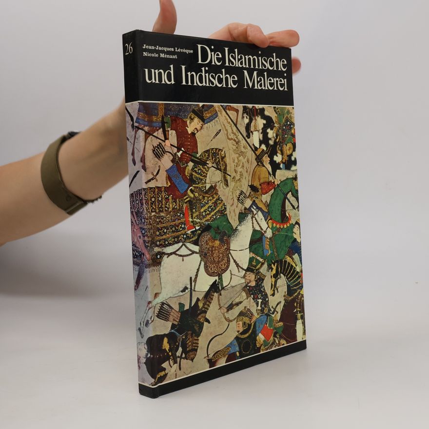 Nicole Ménant Die Islamische und Indische Malerei