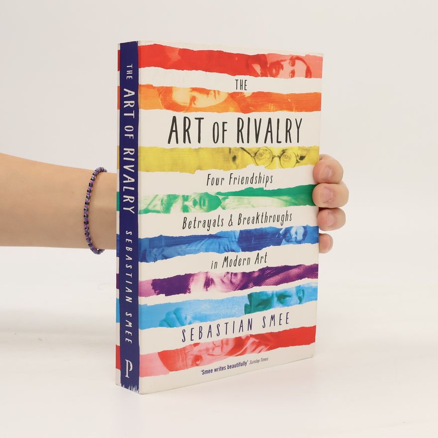Sebastian Smee The Art of Rivalry