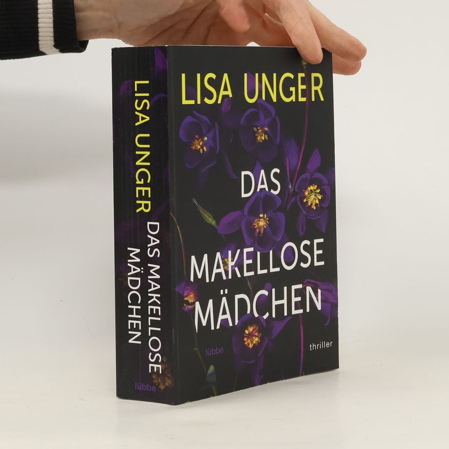 Lisa Unger Das makellose Mädchen