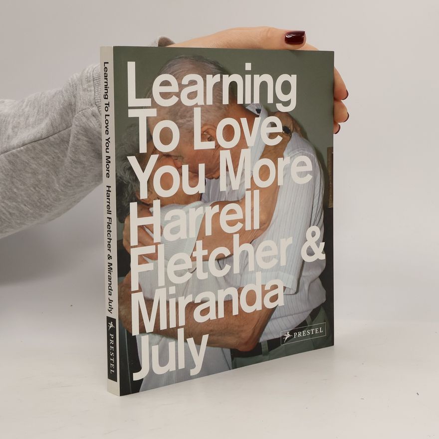 Harrell Fletcher Learning to love you more