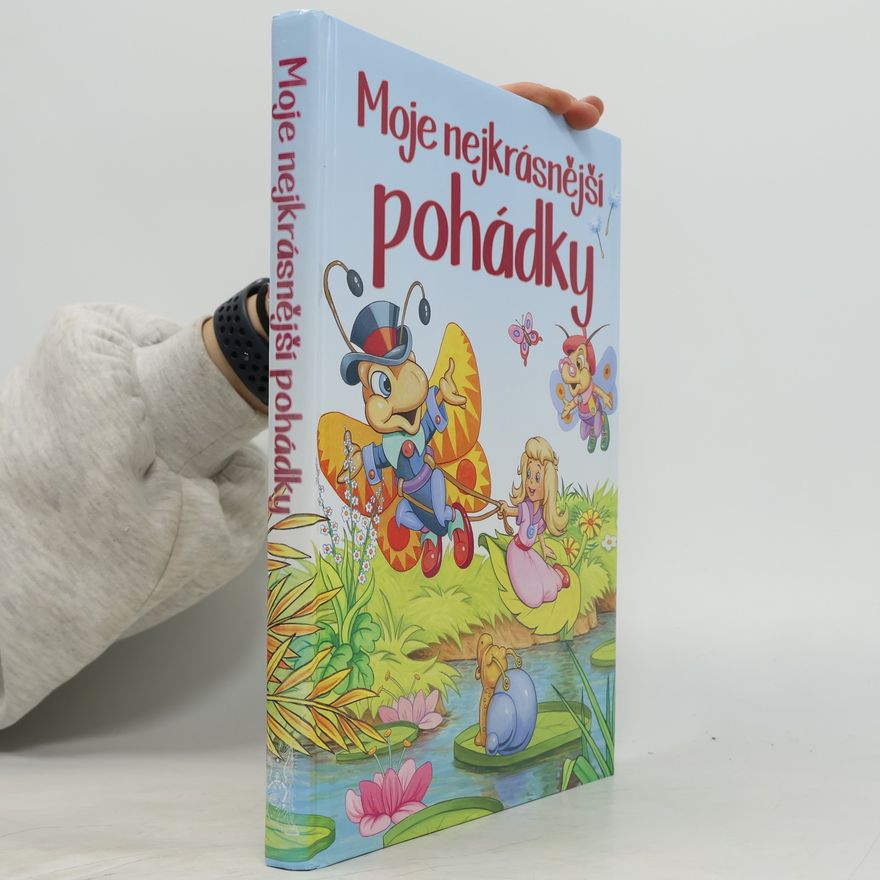 Kolektiv autorů Moje nejkrásnější pohádky