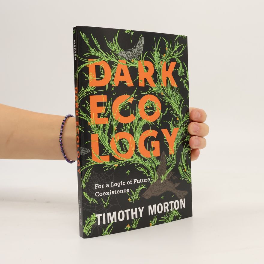 Timothy Morton Dark Ecology