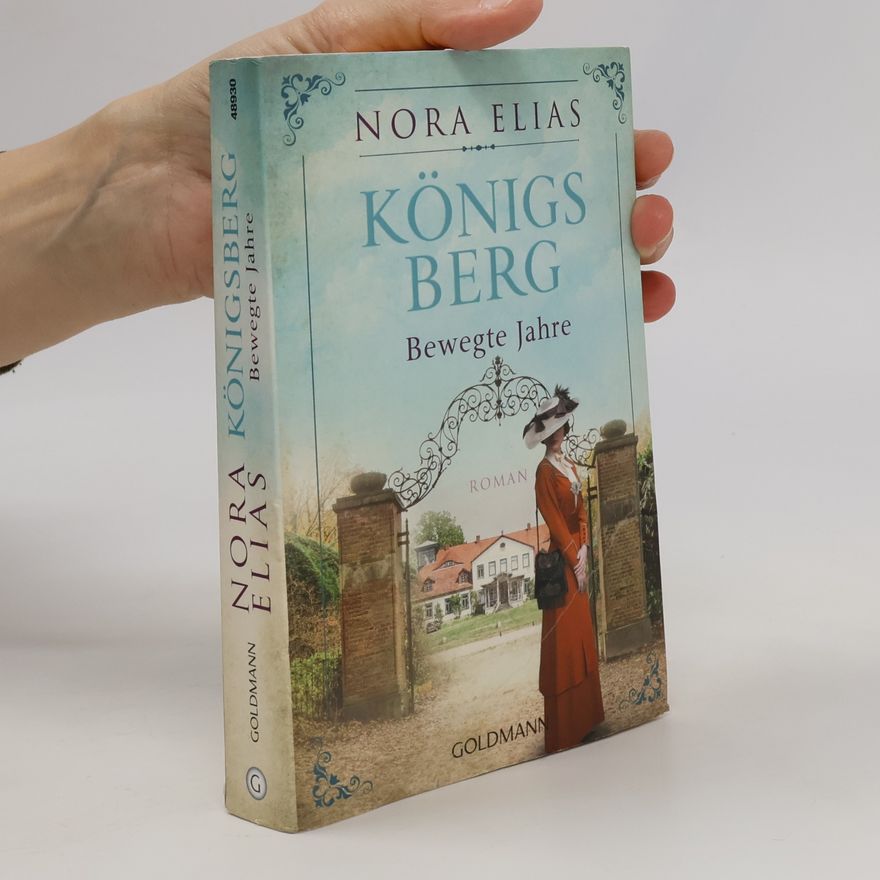 Nora Elias Königsberg - bewegte Jahre