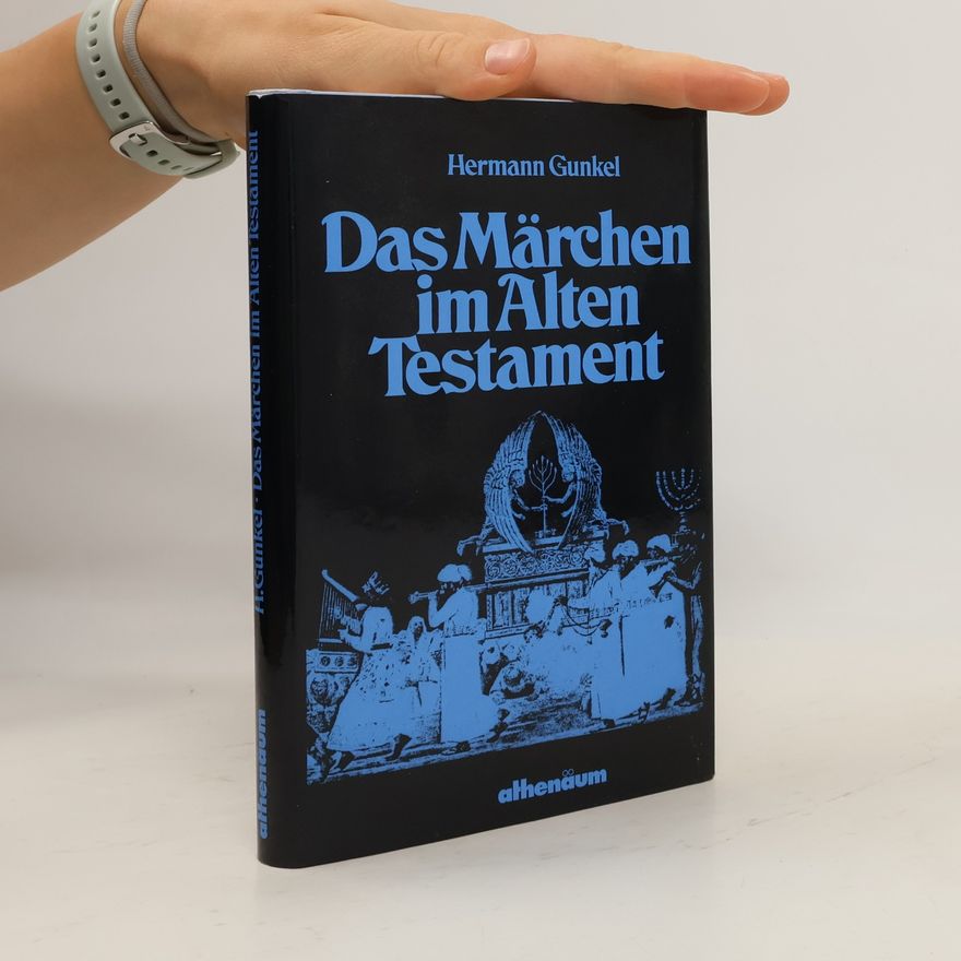 Hermann Gunkel Das Märchen im Alten Testament