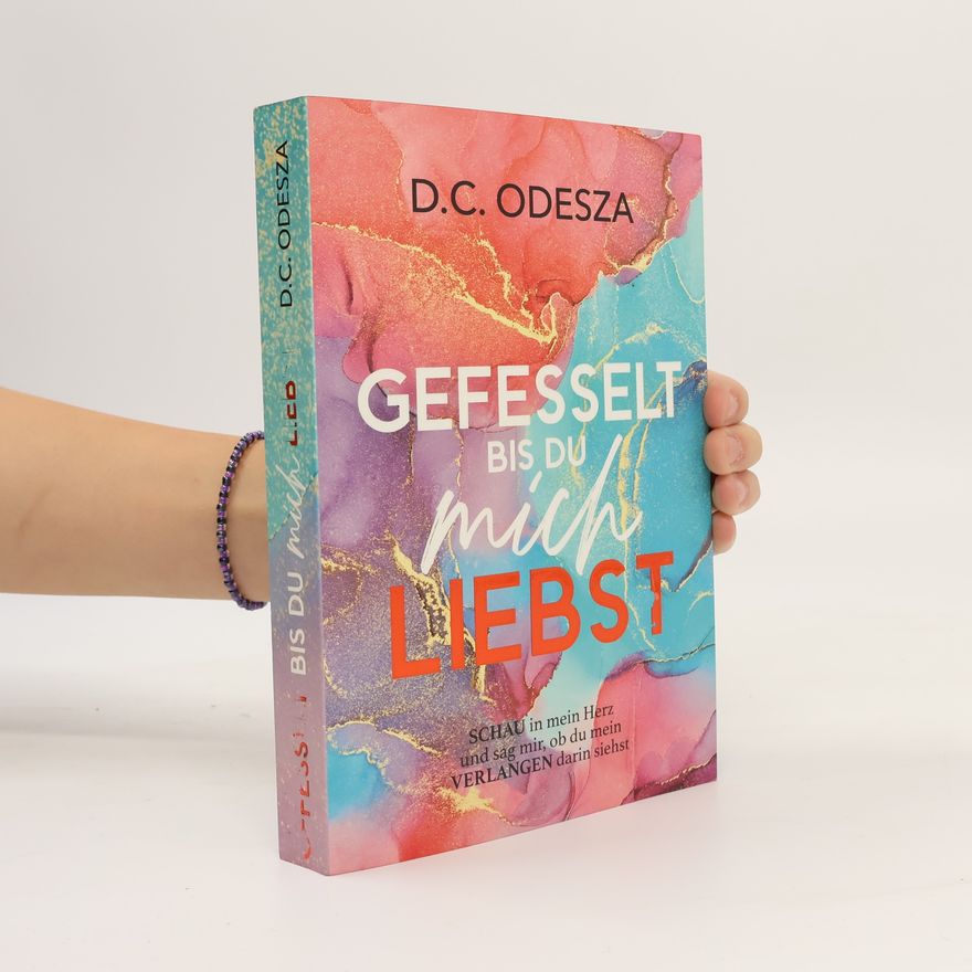 D. C. Odesza GEFESSELT bis du mich LIEBST