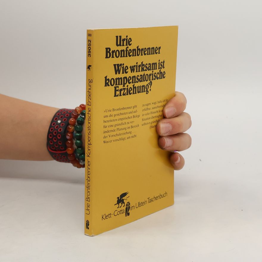Urie Bronfenbrenner Wie wirksam ist kompensatorische Erziehung