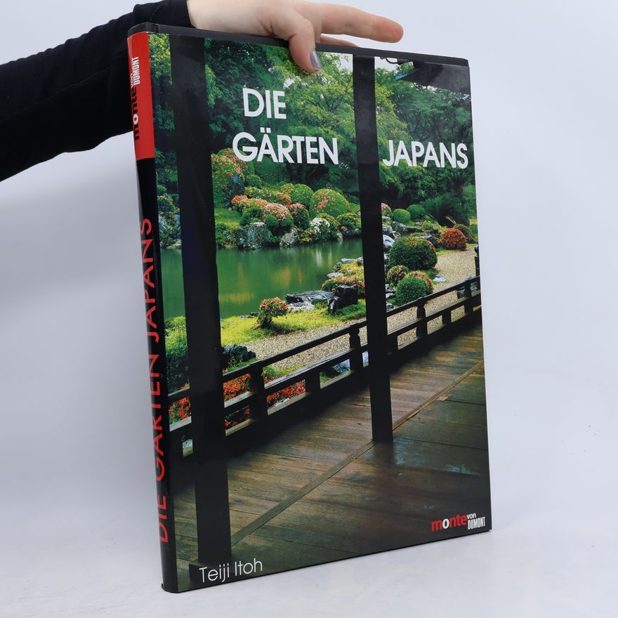 Teiji Itō Die Gärten Japans: 50 Gärten mit Beschreibung