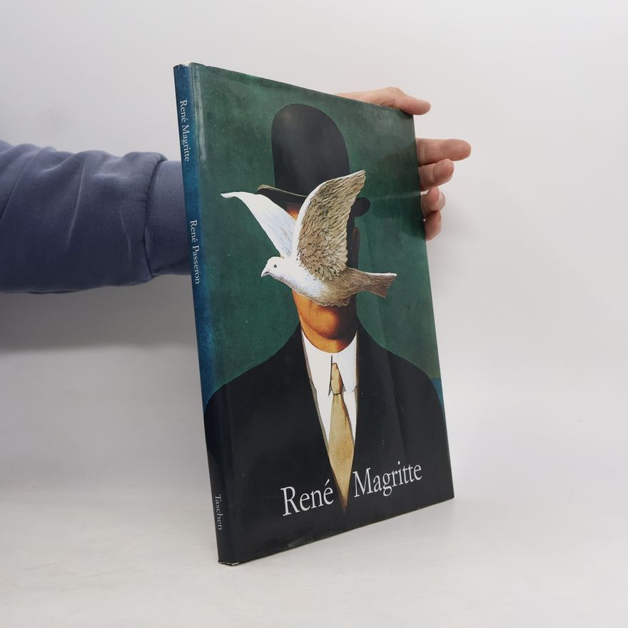 René Passeron Rene Magritte: 1898-1967. Die Gesetze des Absurden